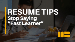 Why “Fast Learner” Weakens Your Resume (And What Recruiters Want Instead)